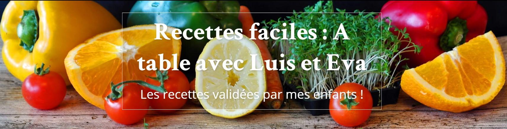 Recettes faciles : A table avec Luis et Eva